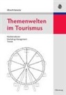 Albrecht Steinecke - Themenwelten im Tourismus