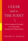 Stephen M Kosslyn, Stephen Michael Kosslyn, Kosslyn Stephen M. - Clear and to the Point
