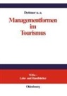Harald Dettmer, Bernd Eisenstein, Axel Gruner, Thomas Hausmann, Claude Kaspar, Werner Oppitz... - Managementformen im Tourismus