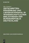 Eike Schmüser - Zeitschriftenerwerbung und Lieferantenwahl in wissenschaftlichen Bibliotheken der Bundesrepublik Deutschland