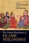Khaled El-Rouayheb, Sabine Schmidtke, Khaled El-Rouayheb, El-Rouayheb Khaled, Sabine Schmidtke - The Oxford Handbook of Islamic Philosophy