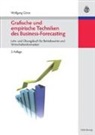 Wolfgang Götze - Grafische und empirische Techniken des Business-Forecasting