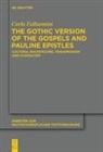 Carla Falluomini - The Gothic Version of the Gospels and Pauline Epistles