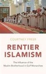 Courtney Freer - Rentier Islamism