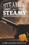 Lori Alden Holuta - Steamed and Steamy