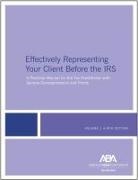 Christine S Speidel, Patrick W Thomas - Effectively Representing Your Client Before the Irs, 8th Edition
