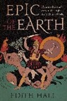 Edith Hall - Epic of the Earth