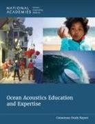 Committee on Ocean Acoustics Education and Expertise, Division On Earth And Life Studies, National Academies of Sciences Engineering and Medicine, Ocean Studies Board - Ocean Acoustics Education and Expertise