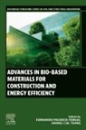 Fernando Pacheco-Torgal, Pacheco-Torgal Fernando, Dan Tsang - Advances in Bio-Based Materials for Construction and Energy Efficiency