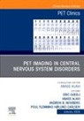 Abass Alavi, Alavi Abass, Eric Guedj, Poul Flemming Høilund-Carlsen, Andrew B Newberg, Newberg Andrew B.... - PET Imaging in Central Nervous System Disorders, An Issue of PET Clinics: Volume 20-1