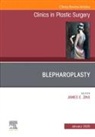 James E Zins, Zins James E. - Blepharoplasty, An Issue of Clinics in Plastic Surgery: Volume 52-1