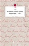Linni - Es kommt immer anders, als geplant -  Teil 2. Life is a Story - story.one