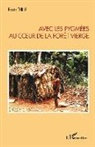 Frantz Thille - Avec les pygmées au coeur de la forêt vierge