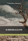 Txaber Sáenz Dañobeitia - El dios de la lluvia