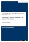 James Adjei, Clint Amaning, Adom Bismark Kofi, Agyei Rita Ohenewaah - The Effects of Artificial Intelligence on Business Performance