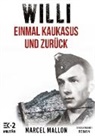 Marcel Mallon, EK-2 Militär, EK-2 Militär - Willi - Einmal Kaukasus und zurück