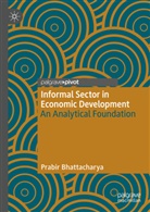 Prabir Bhattacharya - Informal Sector in Economic Development