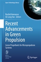 Rachid Amrousse, Qi-Long Yan - Recent Advancements in Green Propulsion