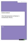 Krisztian Dombradi - New Interpretations of Darwin´s Evolutionary Theory