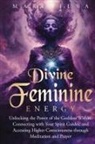 Mari Silva - Divine Feminine Energy