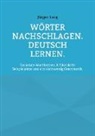 Jürgen Lang - Wörter nachschlagen. Deutsch lernen