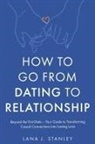 Lana J. Stanley - How to Go From Dating to Relationship