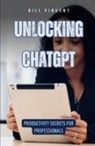 Bill Vincent - Unlocking ChatGPT
