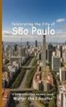 Walter the Educator - Celebrating the City of São Paulo