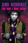 Richard Houghton - Jimi Hendrix - The Day I Was There