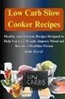 John Korsh - Low Carb Slow Cooker Recipes