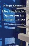 Margit Koemeda - Die fehlenden Sprossen in meiner Leiter
