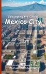 Celebrating Cities Book Series - Celebrating the City of Mexico City