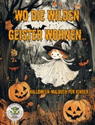 Nanja Holland - Wo die wilden Geister wohnen ... Halloween-Malbuch für Kinder