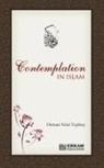 Osman Nuri Topba¿ - Contemplation in Islam