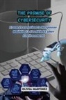 Olivia Martinez - The Promise of Cybersecurity