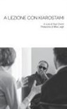 Abbas Kiarostami, Paul Cronin - A Lezione con Kiarostami