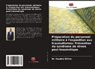 Anselmo Brillon, Dr. Anselmo Brillon - Préparation du personnel militaire à l'exposition aux traumatismes: Prévention du syndrome de stress post-traumatique