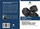 Sanch Chakravarty, Sanchita Chakravarty, Priya Ranjan Mishra, Rina Sahu - Nutzung von minderwertiger Kohle indischen Ursprungs