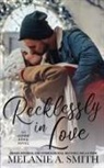 Melanie A. Smith - Recklessly in Love