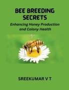 V T Sreekumar - Bee Breeding Secrets
