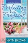 Cathryn Brown - Perfecting the Proposal