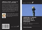 Victoria Skurydina - LIBERTAD Y CRISTO - mitologías de la conciencia rusa y americana