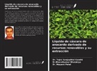 Bharatkumar Dholakiya, Mayank Patel, Tejas Sanjaybhai Gandhi - Líquido de cáscara de anacardo derivado de recursos renovables y su extracción