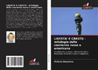 Victoria Skurydina - LIBERTA' E CRESTO - mitologie della coscienza russa e americana