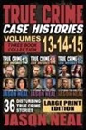 Jason Neal - True Crime Case Histories - (Books 13, 14, & 15) LARGE PRINT EDITION