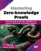 Amit Dua, Gaurav Kumar - Mastering Zero-knowledge Proofs