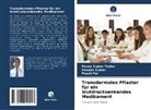 Deepak Kumar, Pavan Kumar Yadav, Preeti Pal - Transdermales Pflaster für ein blutdrucksenkendes Medikament