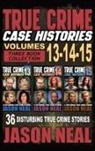 Jason Neal - True Crime Case Histories - (Books 13, 14, & 15)