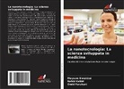 Meysam Ebrahimi, Omid Farahani, Nahid Kabiri - La nanotecnologia: La scienza sviluppata in medicina