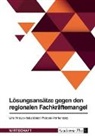 Anonymous - Lösungsansätze gegen den regionalen Fachkräftemangel